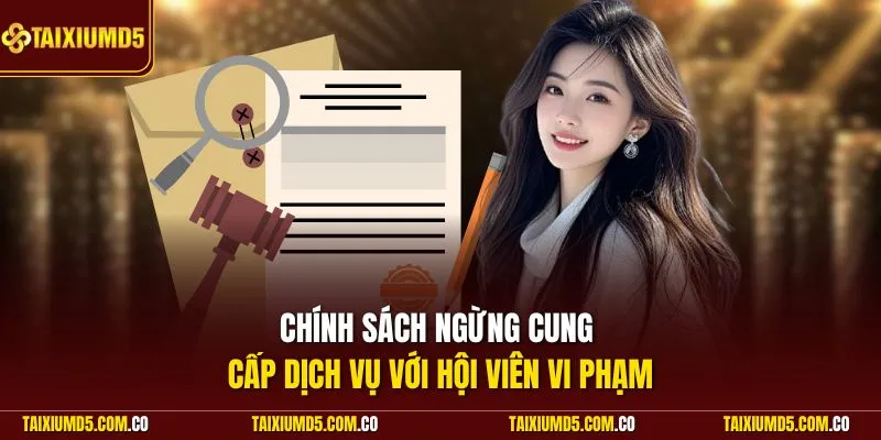 Chính sách ngừng cung cấp dịch vụ với hội viên vi phạm